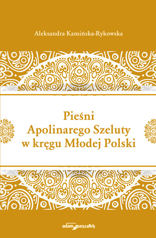 Image of Pieśni Apolinarnego Szeluty w kręgu Młodej Polski