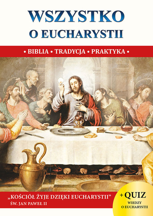 Image of Wszystko o Eucharystii Biblia Tradycja Praktyka
