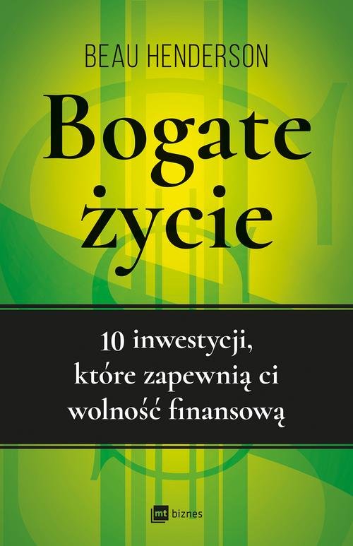 Image of Bogate życie 10 inwestycji, które zapewnią ci wolność finansową