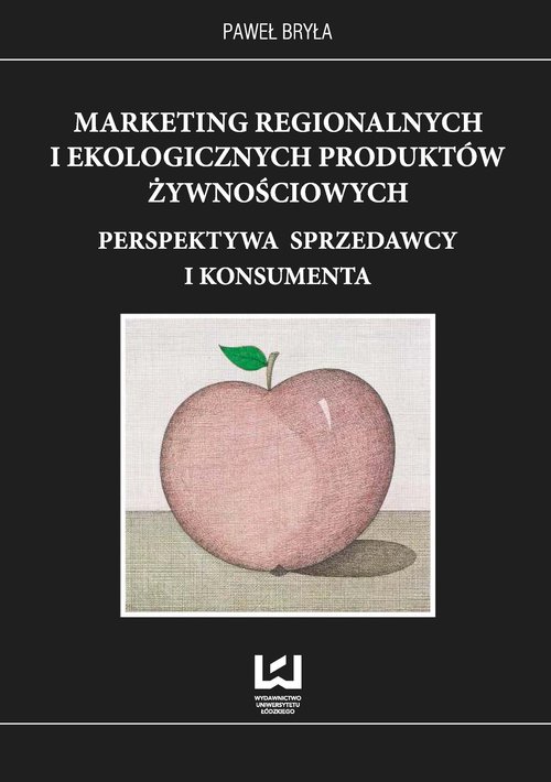 Image of Marketing regionalnych i ekologicznych produktów żywnościowych Perspektywa sprzedawcy i konsumenta