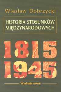 Image of Historia stosunków międzynarodowych 1815-1945