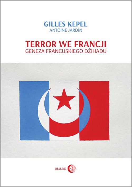 Image of Terror we Francji Geneza francuskiego dżihadu