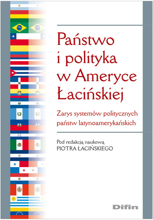 Image of Państwo i polityka w Ameryce Łacińskiej Zarys systemów politycznych państw latynoamerykańskich