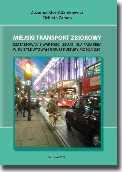 Image of Miejski transport zbiorowy Kształtowanie wartości usług dla pasażera w świetle wyzwań nowej kultury mobilności