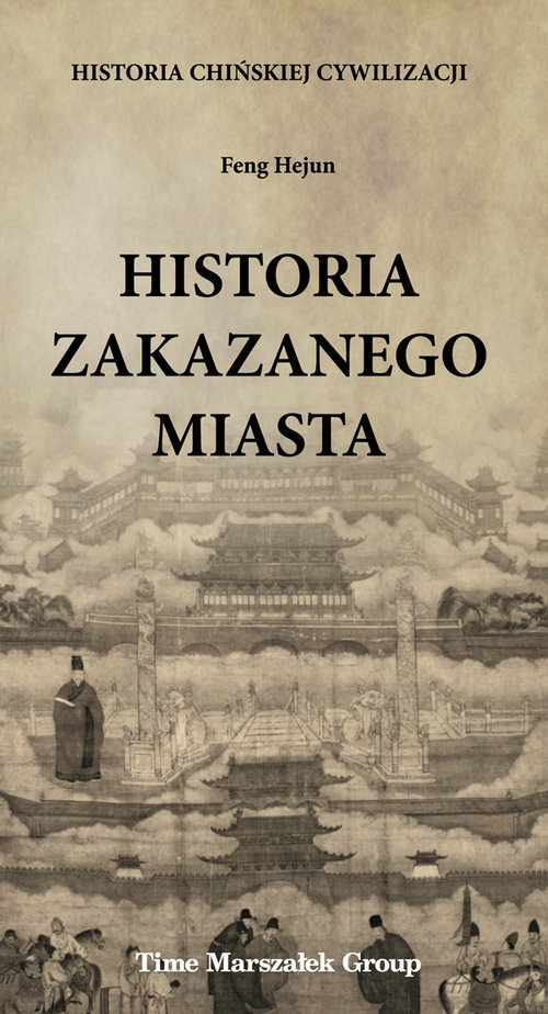 Image of Historia chińskiej cywilizacji Historia Zakazanego Miasta