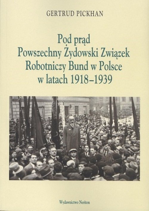 Image of Pod Prąd Powszechny Żydowski Związek Robotniczy Bund w Polsce w latach 1918-1939