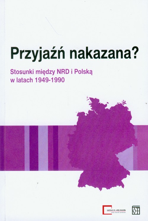 Image of Przyjaźń nakazana? Stosunki między NRD i Polską