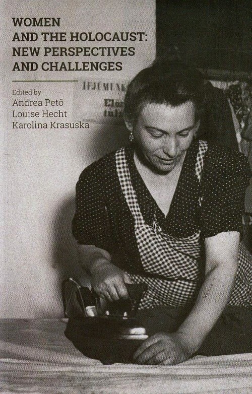 Image of Women and the Holocaust New perspectives and challenges