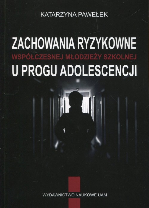 Image of Zachowania ryzykowne współczesnej młodzieży szkolnej u progu adolescencji