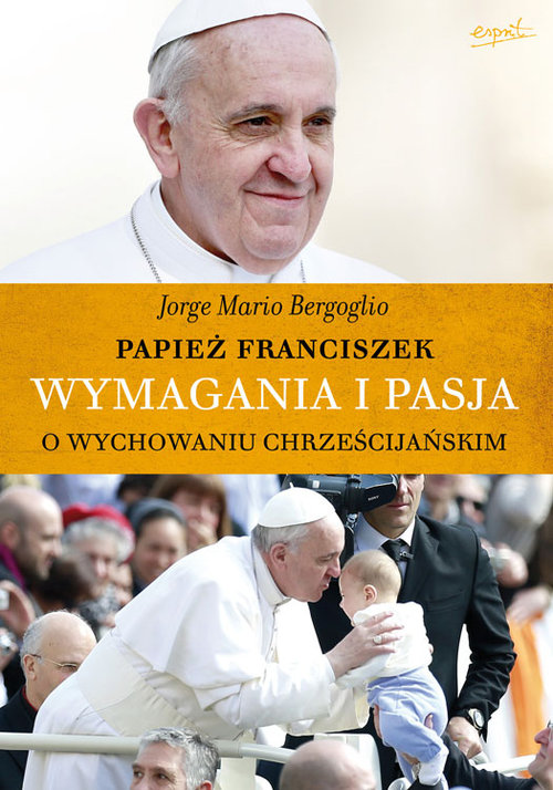 Image of Wymagania i pasja O wychowaniu chrześcijańskim