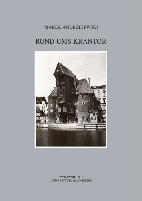 Image of Rund ums Krantor Die Freie Stadt Danzig in Erinnerungen Ausgewählte Aspekte des Alltagslebens
