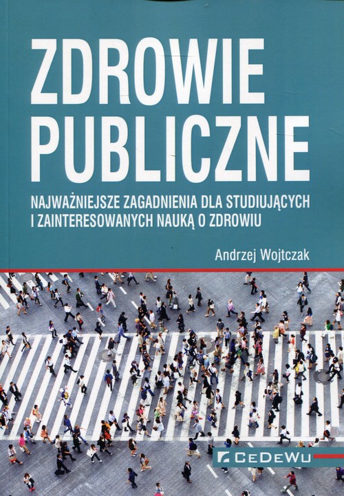 Image of Zdrowie publiczne Najważniejsze zagadnienia dla studiujących i zainteresowanych nauka o zdrowiu