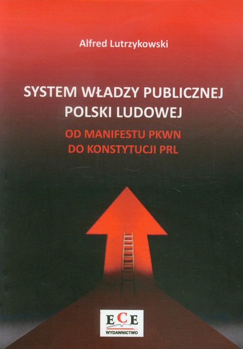 Image of System władzy publicznej Polski Ludowej od Manifestu PKWN do Konstytucji PRL