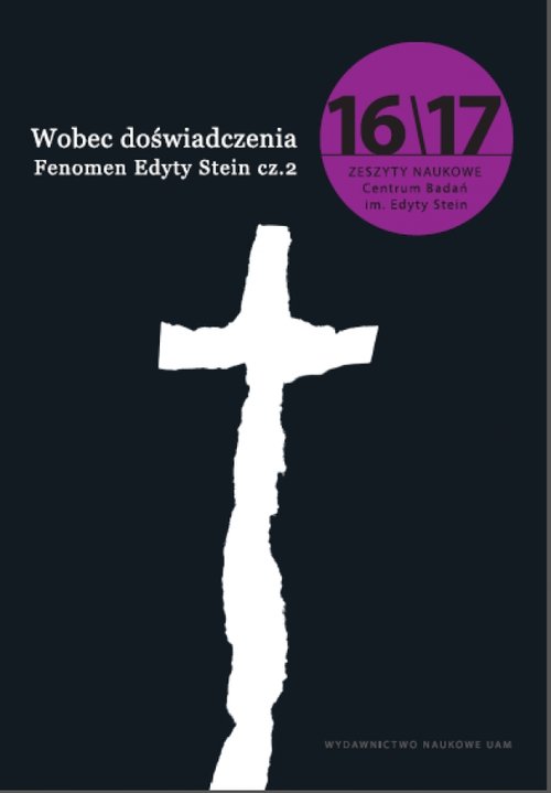 Image of Wobec doświadczenia/Fenomen Edyty Stein. Zeszyty Naukowe Centrum Badań im. Edyty Stein nr 16-17