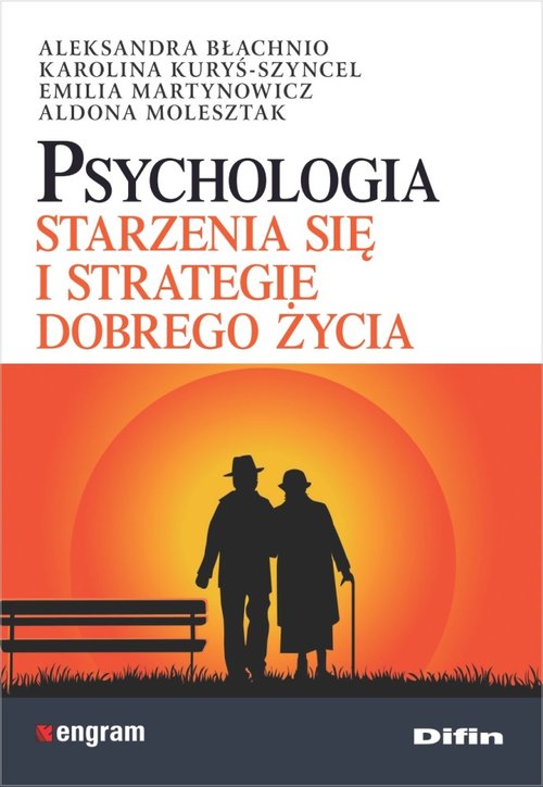 Image of Psychologia starzenia się i strategie dobrego życia