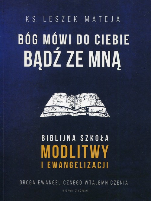 Image of Bóg mówi do Ciebie Bądź ze mną Biblijna szkoła modlitwy i ewangelizacji
