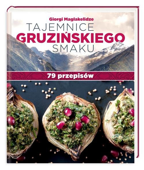 Image of Tajemnice gruzińskiego smaku 79 przepisów