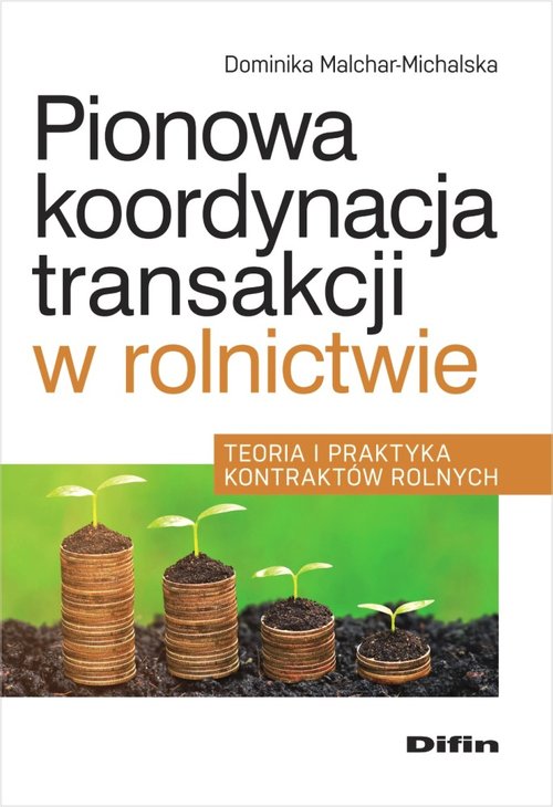 Image of Pionowa koordynacja transakcji w rolnictwie Teoria i praktyka kontraktów rolnych