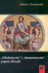 Image of Scholastyczne i humanistyczne pojęcie filozofii