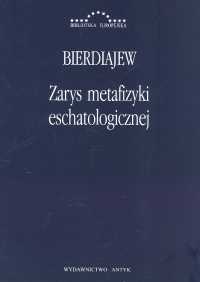 Image of Zarys metafizyki eschatologicznej Twórczość i uprzedmiotowienie
