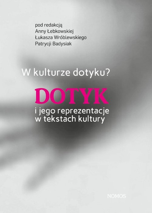 Image of W kulturze dotyku? Dotyk i jego reprezentacje w tekstach kultury