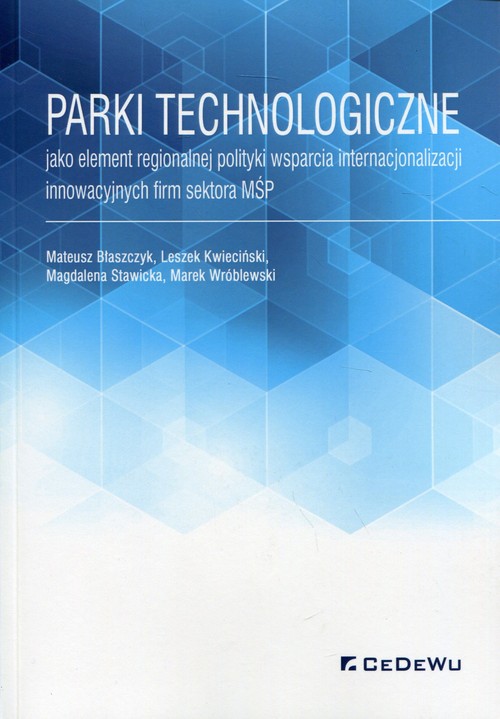 Image of Parki technologiczne jako element regionalnej polityki wsparcia internacjonalizacji innowacyjnych firm sektora MŚP