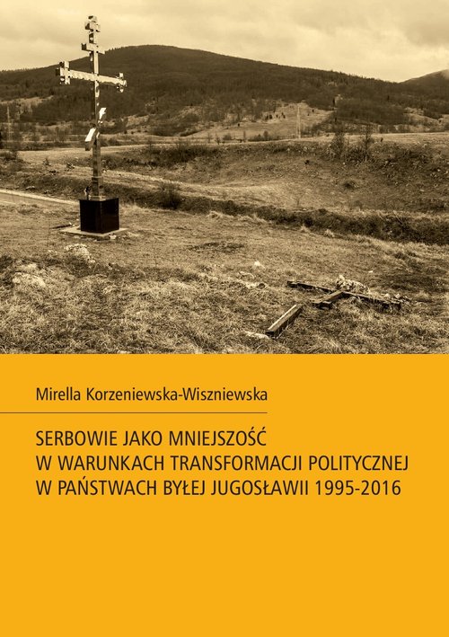 Image of Serbowie jako mniejszość w warunkach transformacji politycznej w państwach byłej Jugosławii 1995-2016