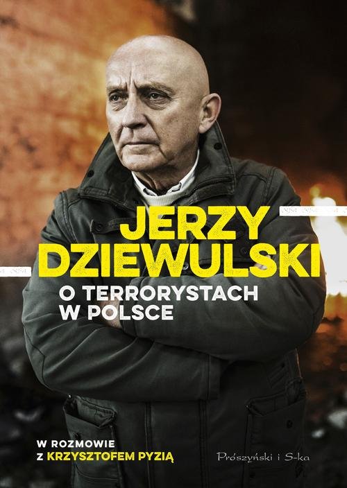 Image of Jerzy Dziewulski o terrorystach w Polsce w rozmowie z Krzysztofem Pyzią