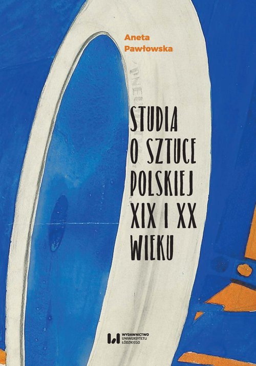 Image of Studia o sztuce polskiej XIX i XX wieku