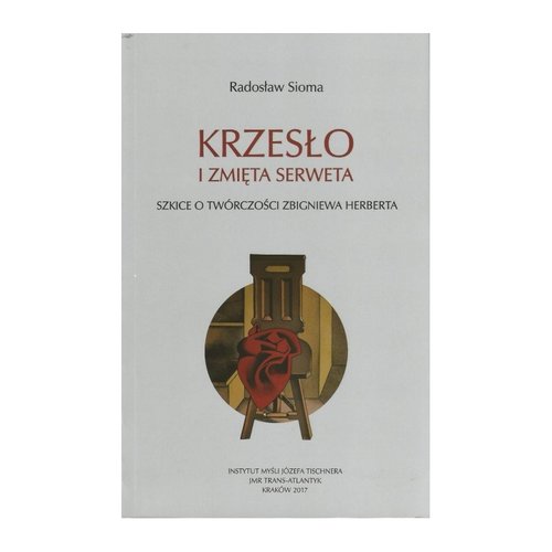 Image of Krzesło i zmięta serweta Szkice o twórczości Z. Herberta