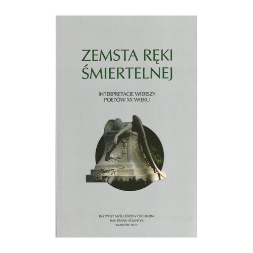 Image of Zemsta ręki śmiertelnej Interpretacje wierszy poetów XX w