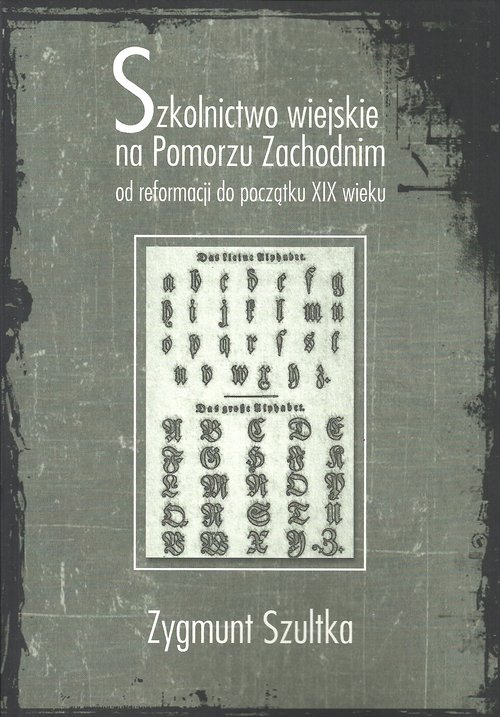 Image of Szkolnictwo wiejskie na Pomorzu Zachodnim od reformacji do początków XIX wieku