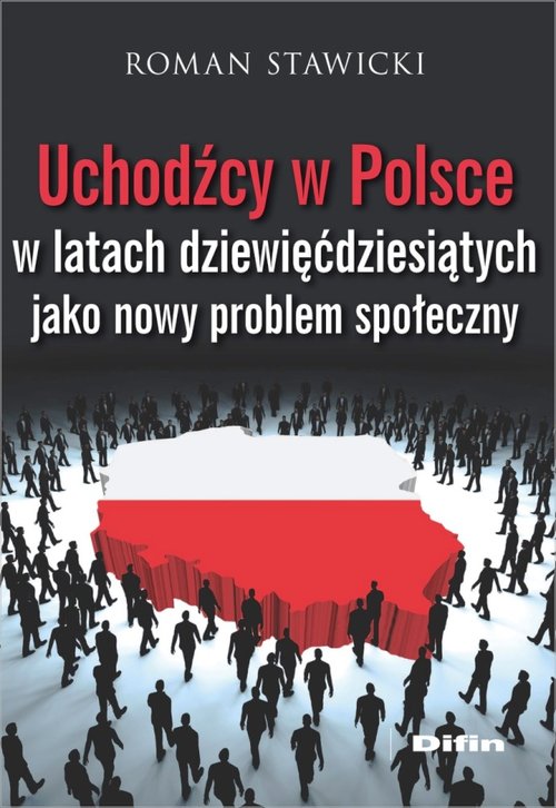 Image of Uchodźcy w Polsce w latach dziewięćdziesiątych jako nowy problem społeczny