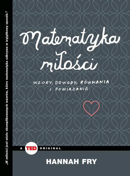 Image of Matematyka miłości Wzory, dowody, równania i powiązania