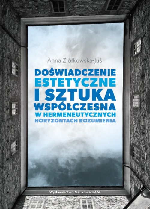 Image of Doświadczenie estetyczne i sztuka współczesna w hermeneutycznych horyzontach rozumienia