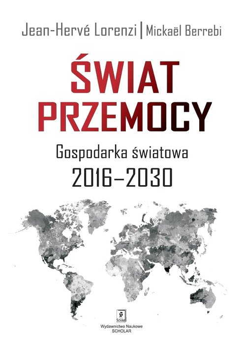 Image of Świat przemocy Gospodarka światowa 2016-2030
