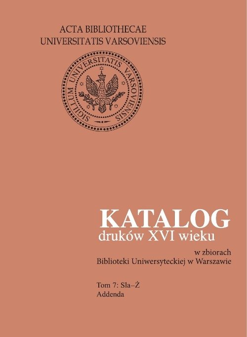 Image of Katalog druków XVI wieku w zbiorach Biblioteki Uniwersyteckiej w Warszawie, Tom 7 Sla-Ż