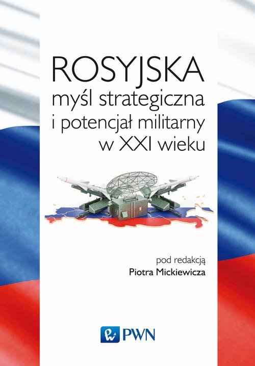 Image of Rosyjska myśl strategiczna i potencjał militarny w XXI wieku