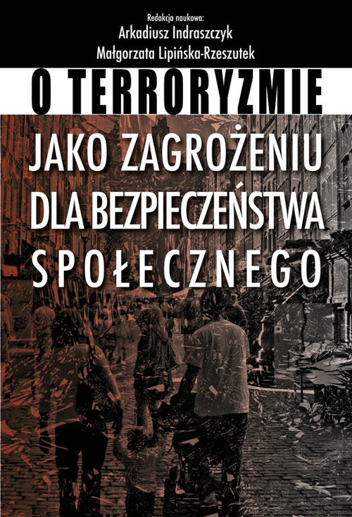 Image of O terroryzmie jako zagrożeniu dla bezpieczeństwa społecznego