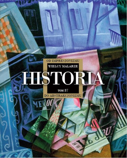 Image of Wielcy Malarze 37 Historia od Impresjonizmu do Abstrakcjonizmu