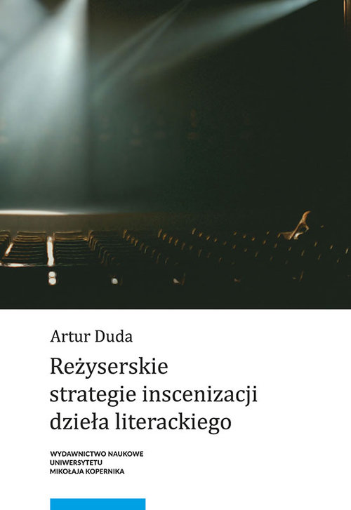 Image of Reżyserskie strategie inscenizacji dzieła literackiego