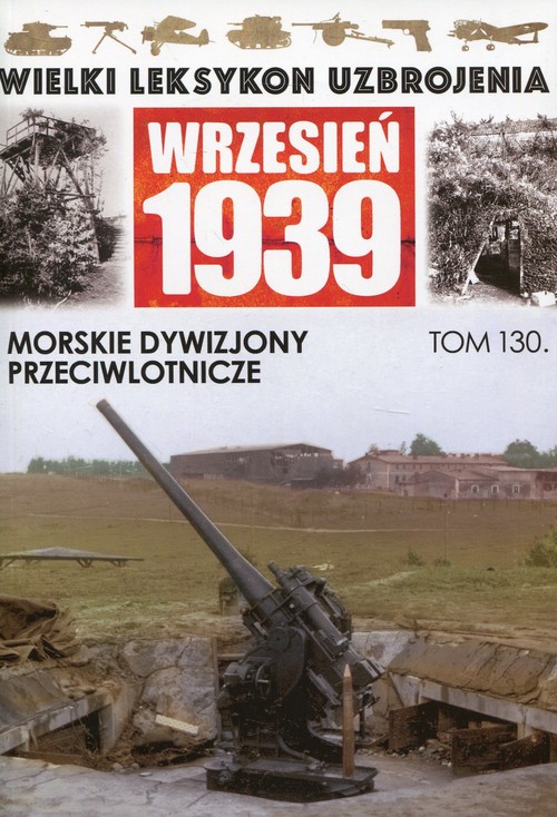 Image of Wielki Leksykon Uzbrojenia Wrzesień 1939 Morskie Dywizjony Przeciwlotnicze
