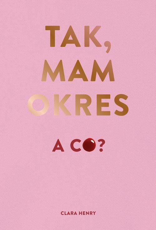 Image of Tak, mam okres, a co?
