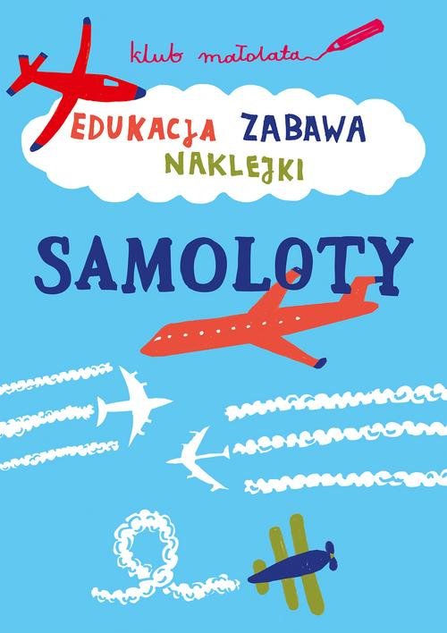 Image of Klub małolata Edukacja, zabawa, naklejki. Samoloty
