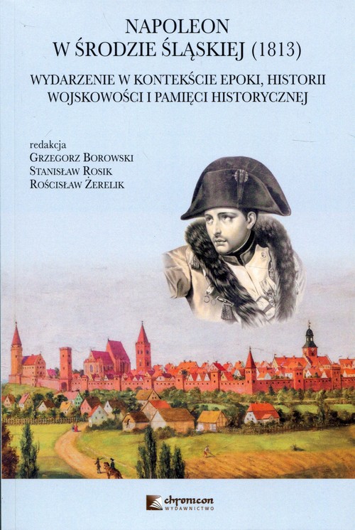 Image of Napoleon w Środzie Śląskiej 1813 Wydarzenie w kontekście epoki, historii wojskowości i pamięci historycznej