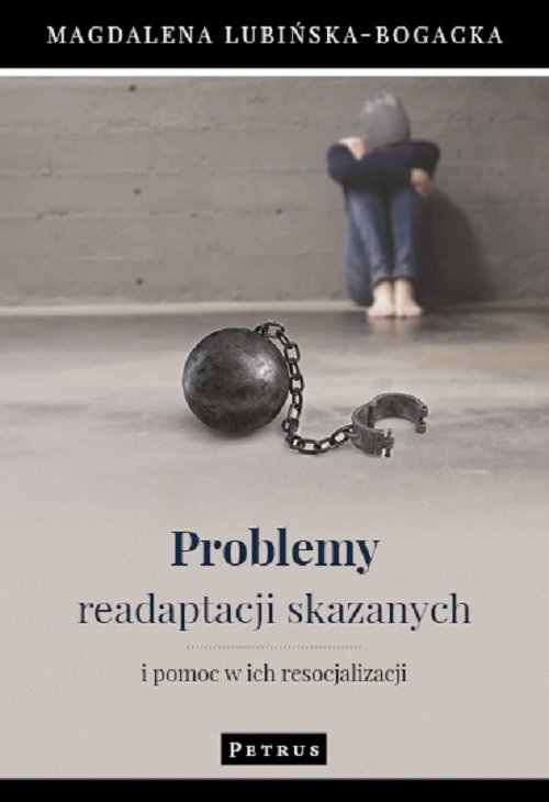 Image of Problemy readaptacji skazanych i pomoc w ich resocjalizacji