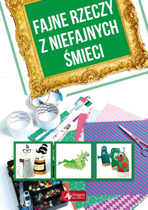 Image of Fajne rzeczy z niefajnych śmieci