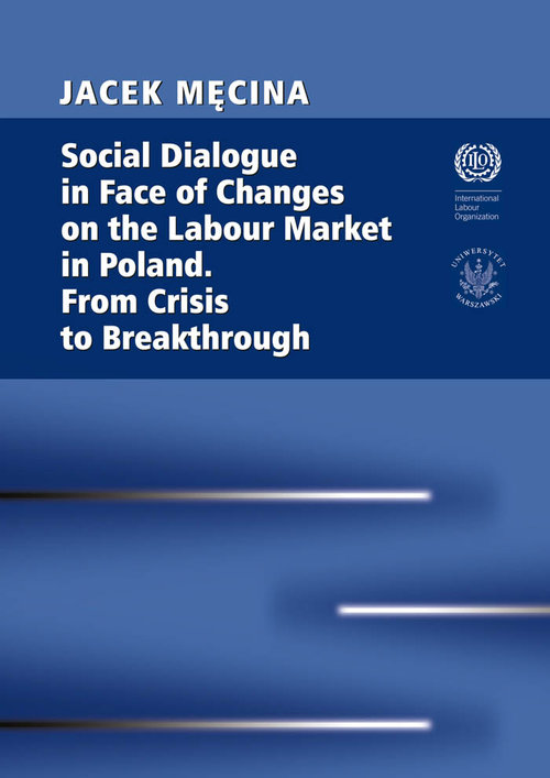 Image of Social Dialogue in Face of Changes on the Labour Market in Poland. From Crisis to Breakthrough