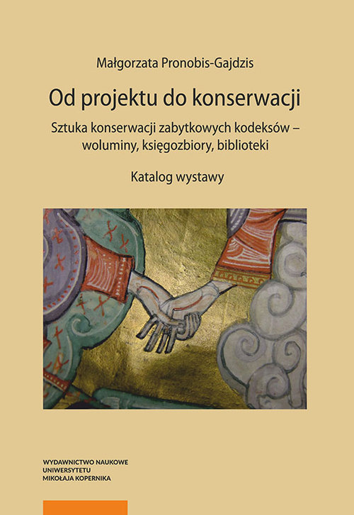 Image of Od projektu do konserwacji Sztuka konserwacji zabytkowych kodeksów - woluminy, księgozbiory, biblioteki