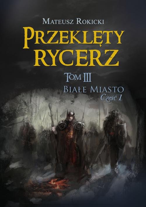 Image of Przeklęty rycerz Tom 3 Białe Miasto Część 1